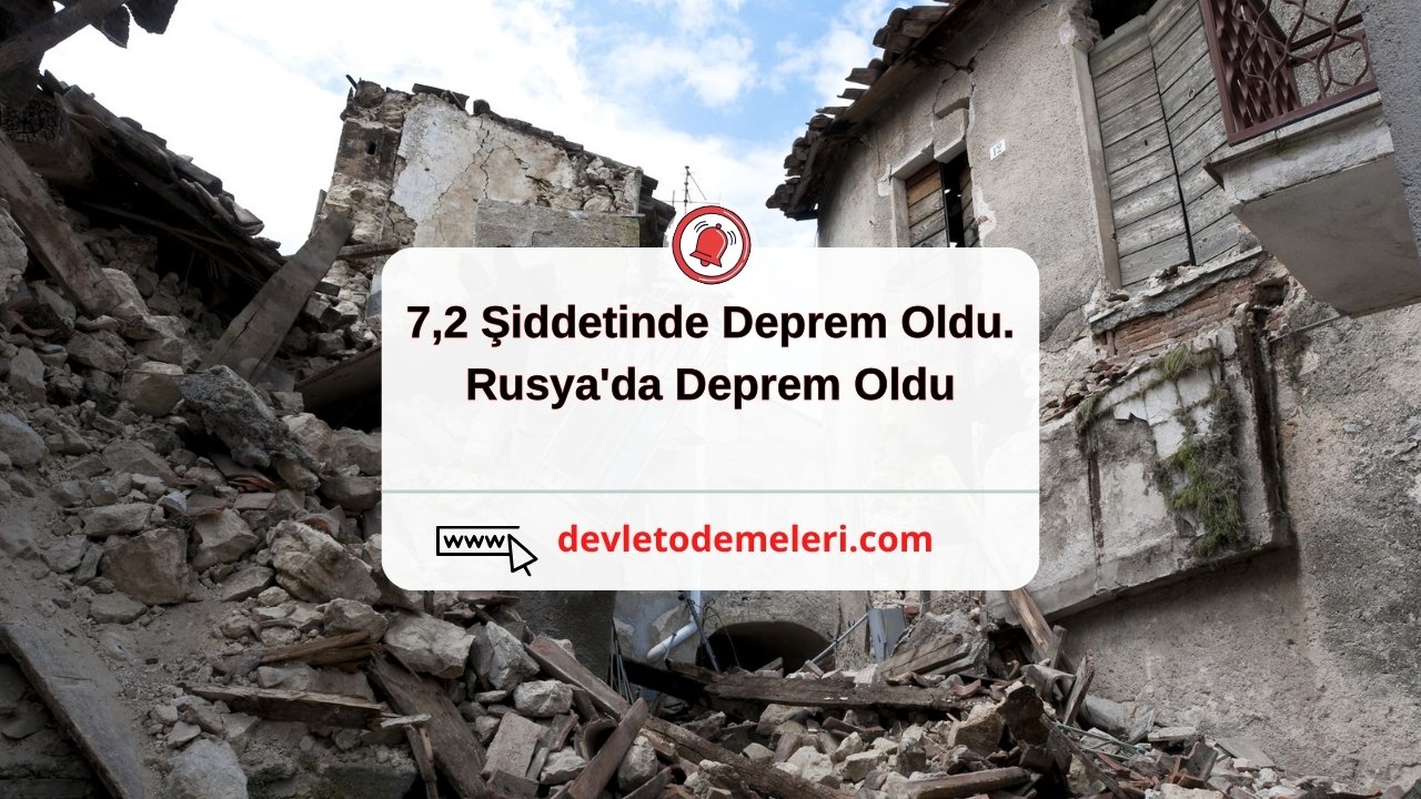 7,2 Şiddetinde Deprem Oldu. Rusya'da Deprem Oldu