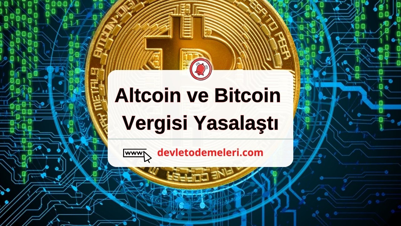 Altcoin ve Bitcoin Vergisi Yasalaştı