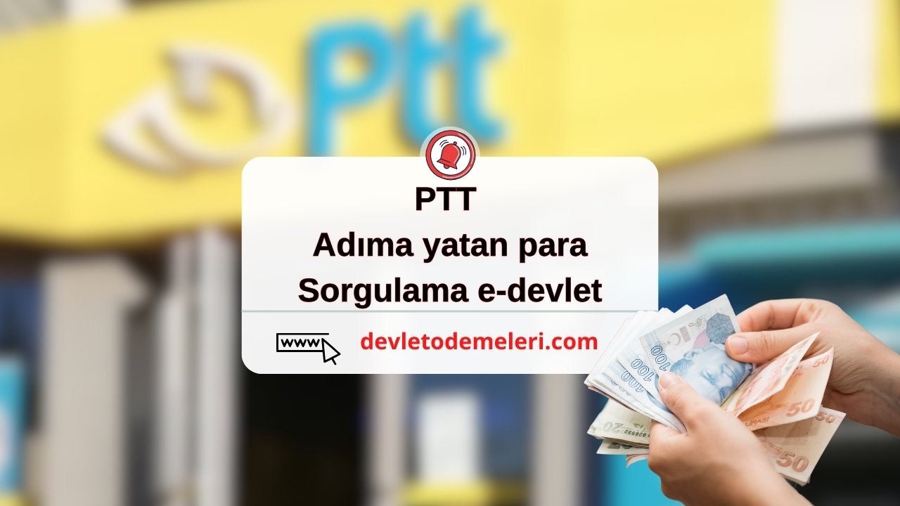 ptt adıma yatan para sorgulama e-devlet