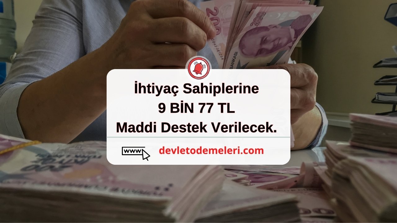 İhtiyaç Sahiplerine 9 BİN 77 TL Maddi Destek Verilecek. Müjde Aile ve Sosyal Hizmetler Bakanlığı'ndan geldi