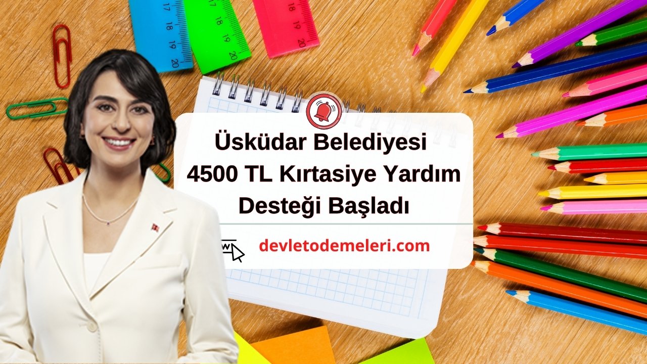 Üsküdar Belediyesi 4500 TL Kırtasiye Yardım Desteği Başladı