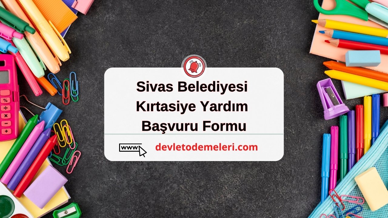 Sivas Belediyesi Kırtasiye Yardım Başvuru Formu