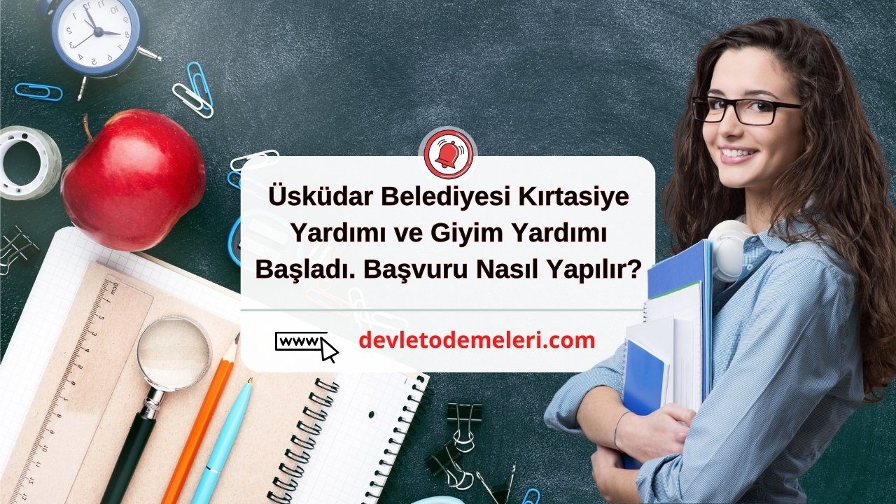 Üsküdar Belediyesi Kırtasiye Yardımı ve Giyim Yardımı Başladı. Başvuru Nasıl Yapılır?