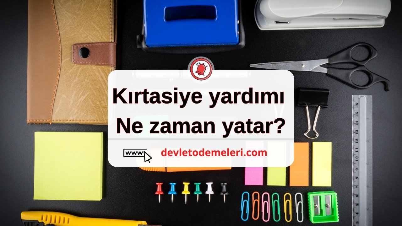 Kırtasiye yardımı ne zaman yatar?