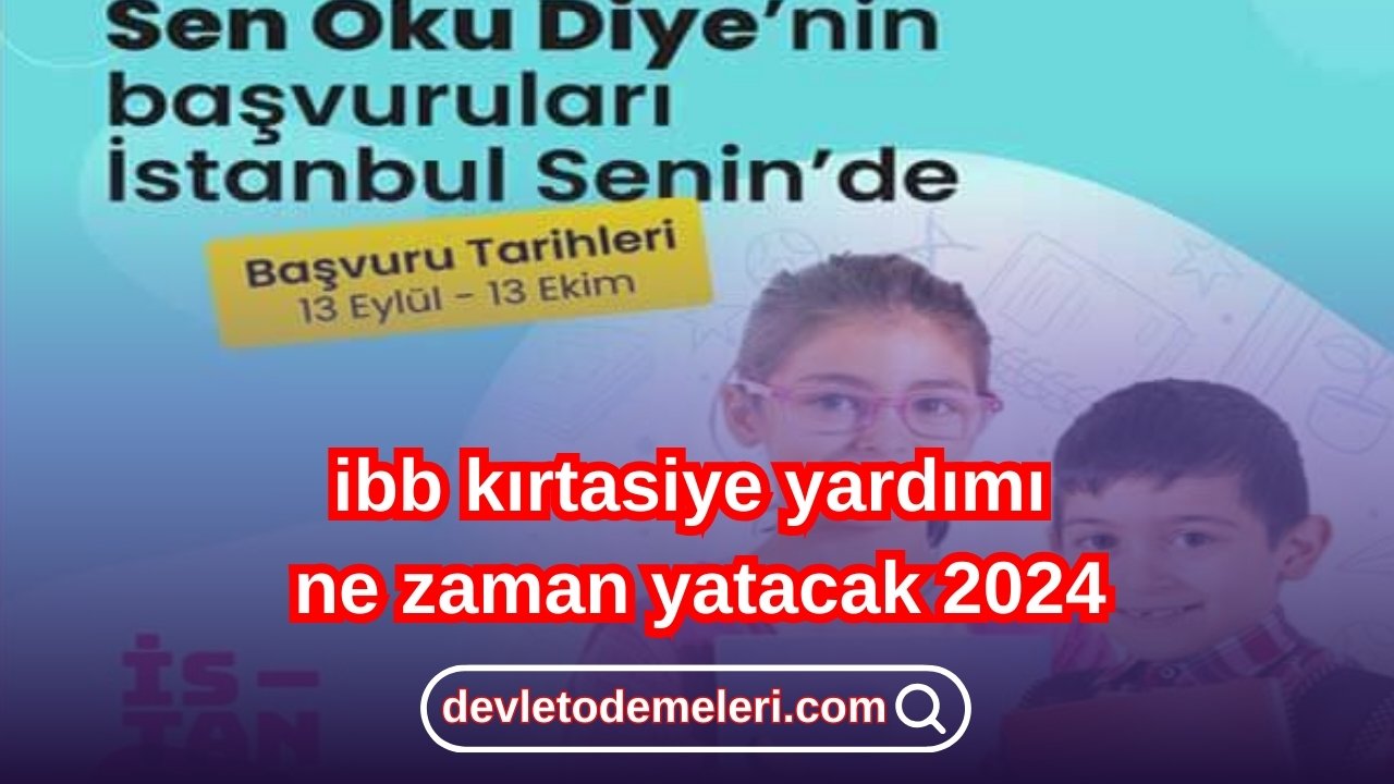 ibb kırtasiye yardımı ne zaman yatacak 2024