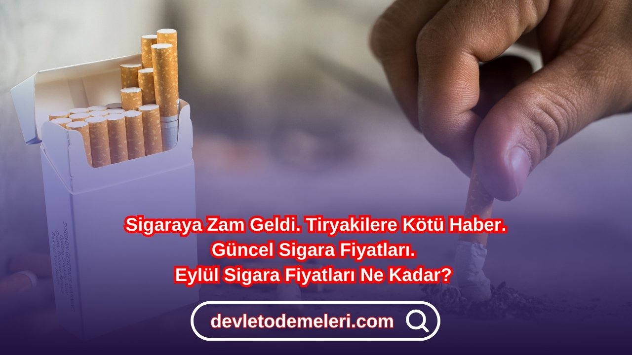 Sigaraya Zam Geldi. Tiryakilere Kötü Haber. Güncel Sigara Fiyatları