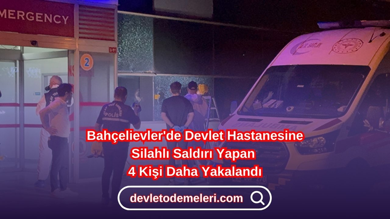 Bahçelievler'de Silahlı Saldırı Yapan 4 Kişi Daha Yakalandı