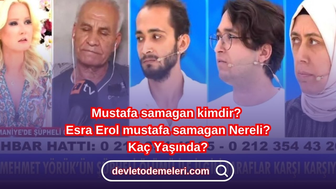 mustafa samagan kimdir? Müge Anlı mustafa samagan Nereli? Kaç Yaşında?