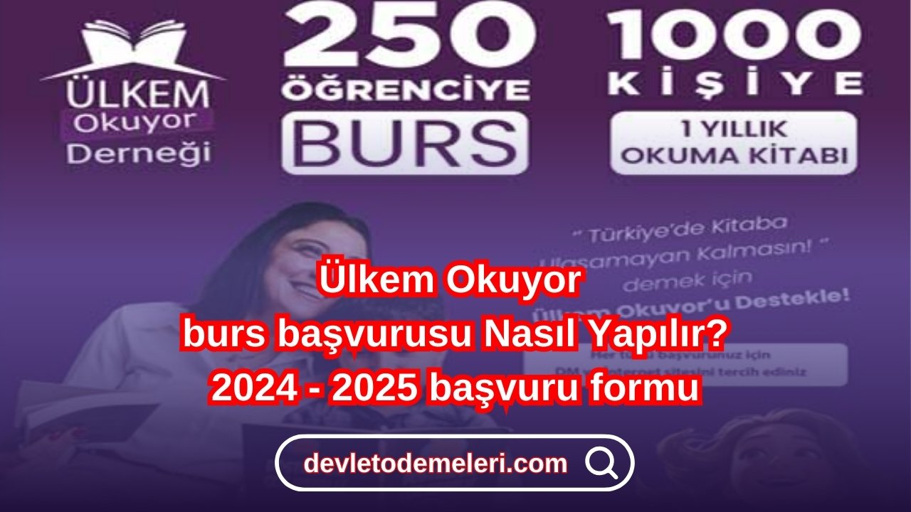 Ülkem Okuyor burs başvurusu Nasıl Yapılır? 2024 - 2025 başvuru formu