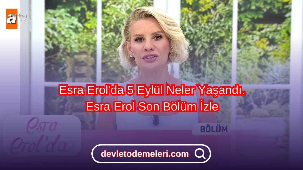 Esra Erol'da 5 Eylül Neler Yaşandı. Esra Erol Son Bölüm İzle