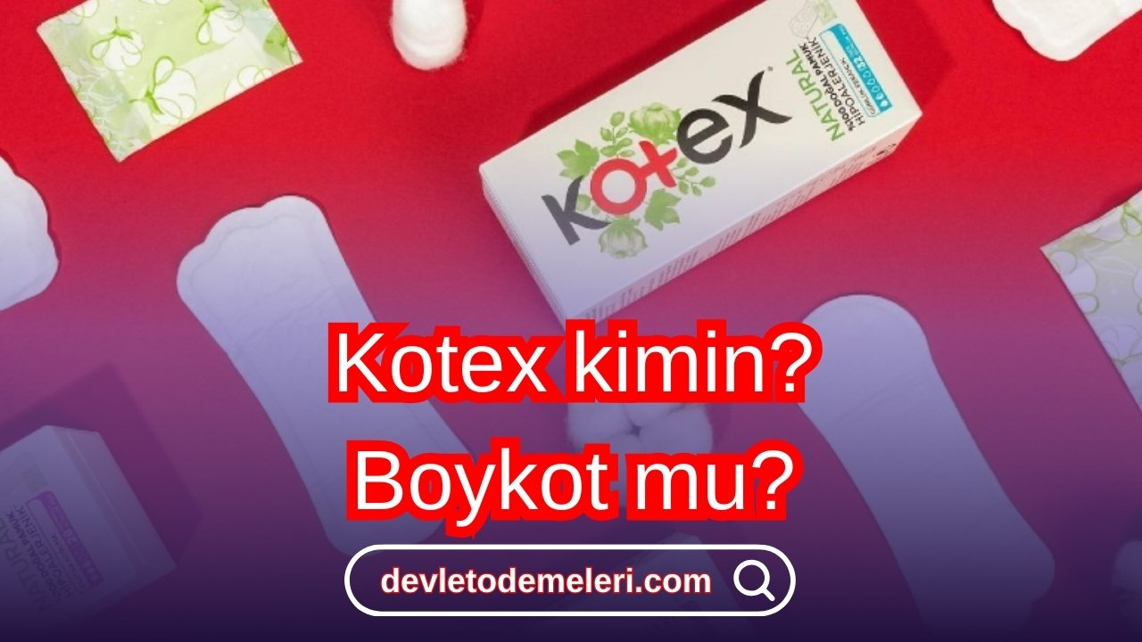 Kotex kimin boykot mu?