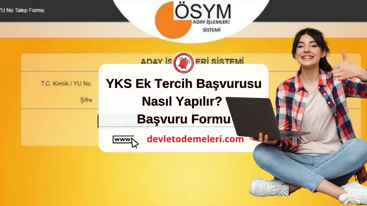 YKS Ek Tercih Başvurusu Nasıl Yapılır? Başvuru Formu