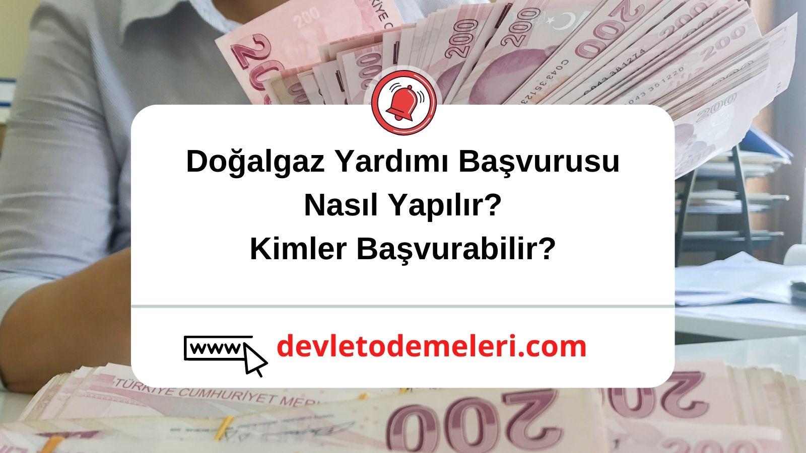 Doğalgaz Yardımı Başvurusu Nasıl Yapılır? Kimler Başvurabilir? 2024 Başvuru Formu