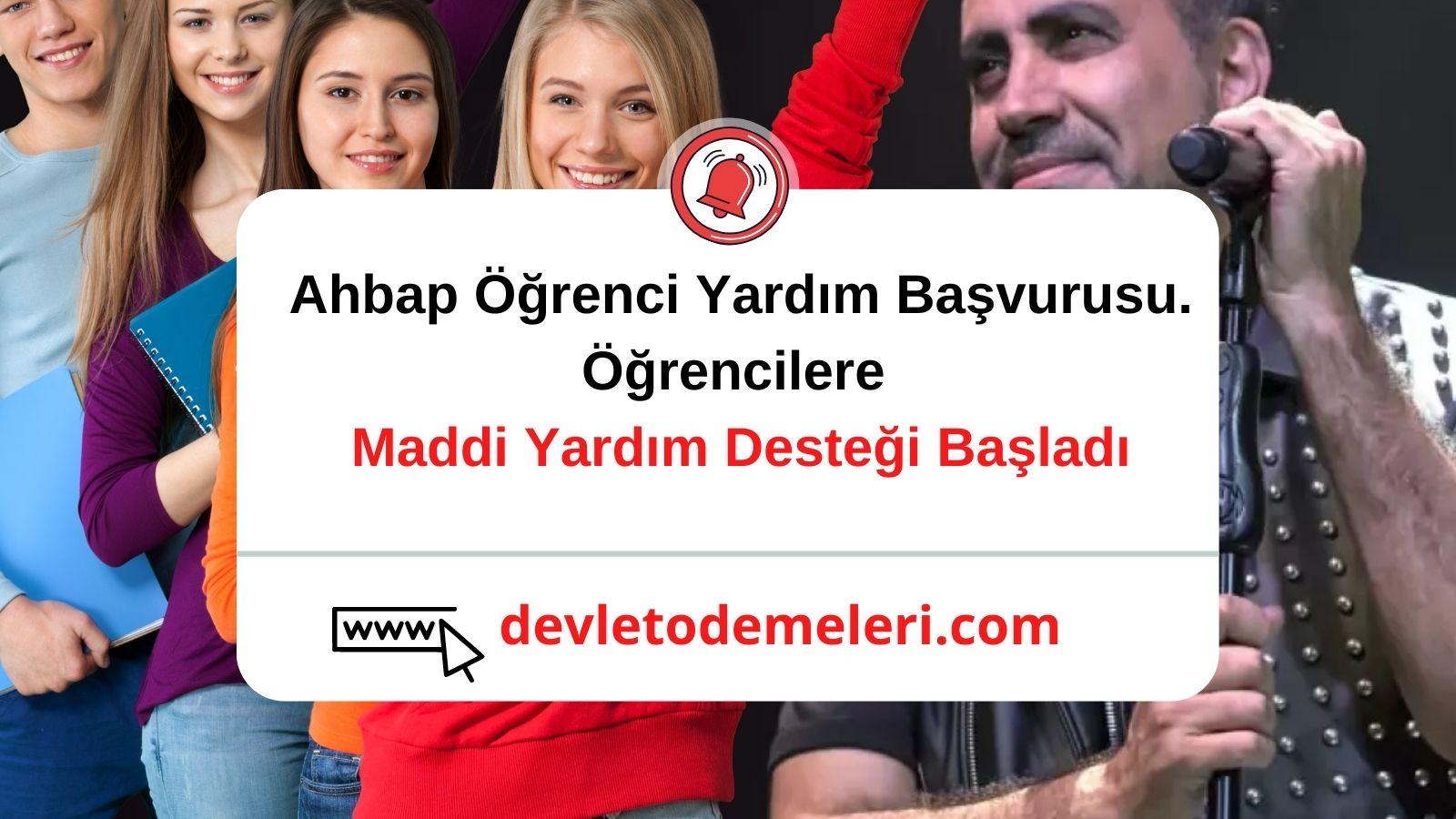 Ahbap Öğrenci Yardım Başvurusu. Öğrencilere Maddi Yardım Desteği Başladı