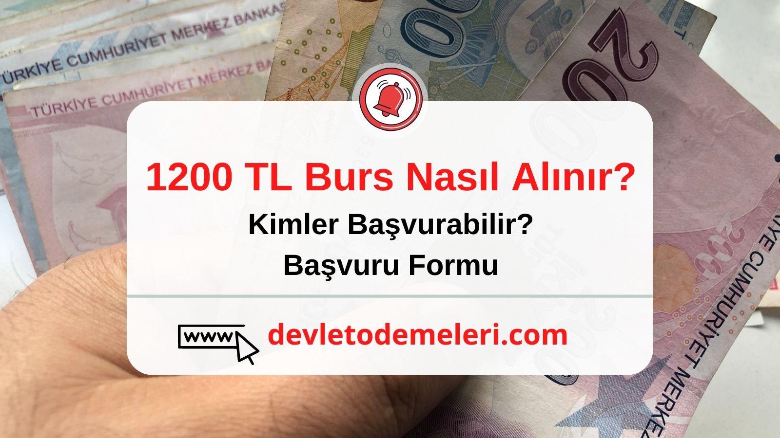 1200 TL Burs Nasıl Alınır? Kimler Başvurabilir? Başvuru Formu