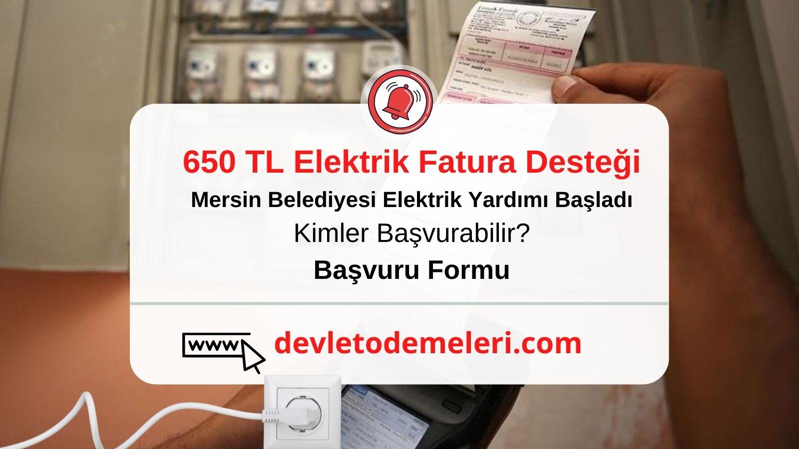 Mersin Büyükşehir belediyesi elektrik yardım başvurusu Başladı. 650 tl Elektrik Fatura Desteği