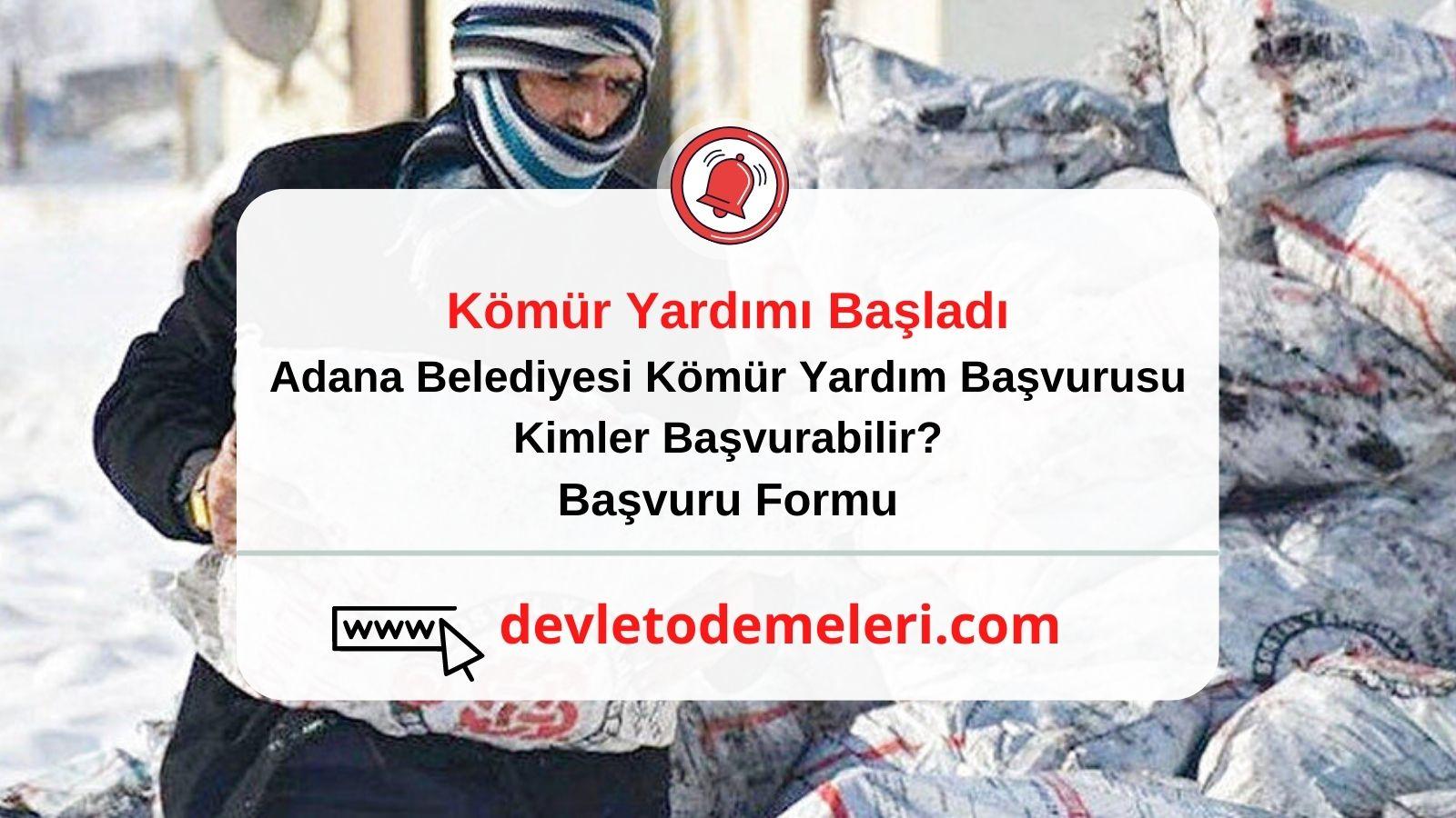 Adana Belediyesi  Kömür Yardım Başvurusu Başladı. Kimler Nasıl Başvurabilir?