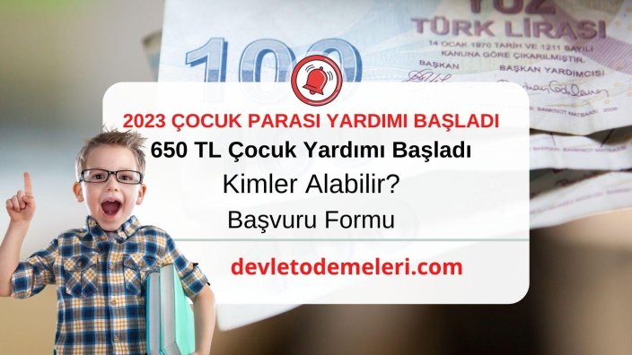 Çocuk Parası Ne Kadar 2023. Çocuk Parası Nasıl Alınır? 650 TL Çocuk Parası Kimler Alabilir?