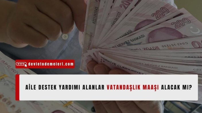 Aile Destek Paketi Yardımı Alanlar Vatandaşlık Maaşı Alacak Mı? Vatandaşlık Maaşı Başvurusu Nasıl Yapılır?