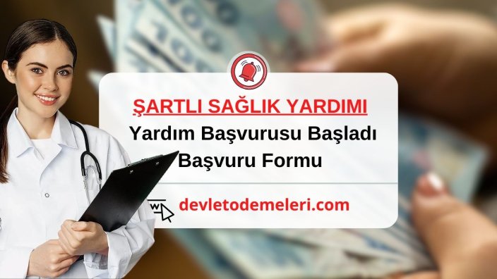 Şartlı sağlık yardımı başvurusu e-devlet