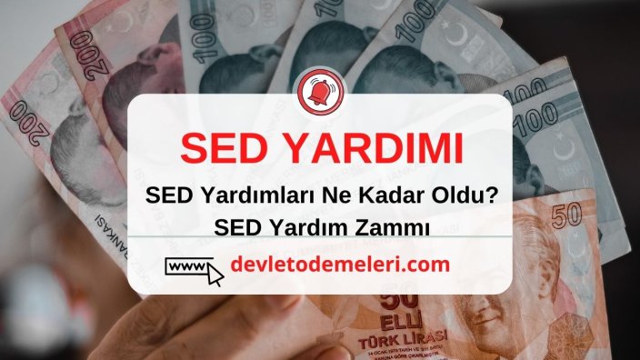 Sosyal Ve Ekonomik Destekler SED Yardımları Ne Kadar Oldu? SED Yardım Zammı