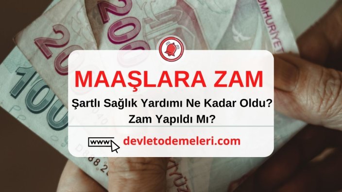 Şartlı Sağlık Yardımı Ne Kadar Oldu? Zam Yapıldı Mı?