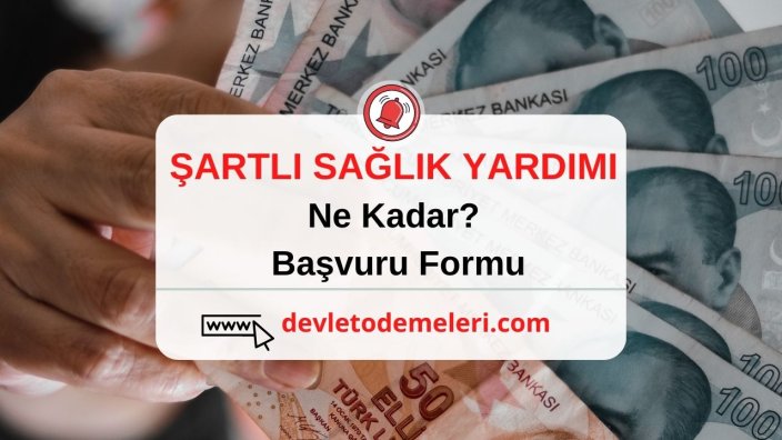 Şartlı sağlık yardımı ne kadar 2023?