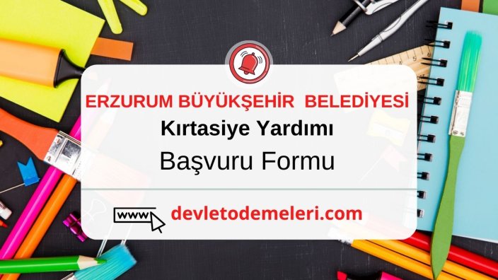 Erzurum Büyükşehir Belediyesi Kırtasiye Yardımı&nbsp;Başvurusu