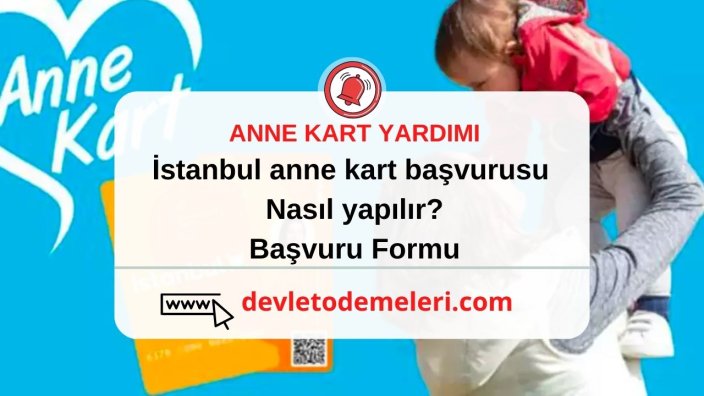 İstanbul anne kart başvurusu nasıl yapılır?