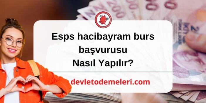 Esps hacibayram burs başvurusu