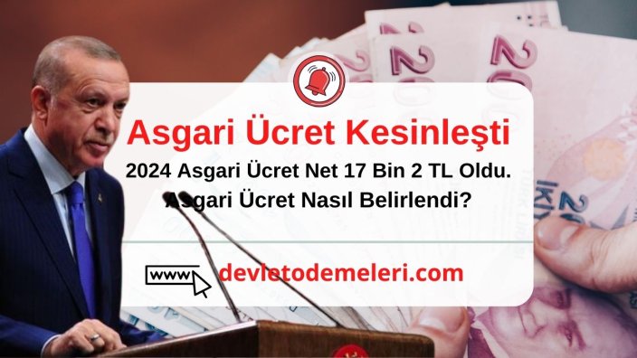 Asgari Ücret Kesinleşti. 2024 Asgari Ücret Net 17 Bin 2 TL Oldu.