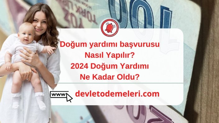 doğum yardımı başvurusu Nasıl Yapılır? 2024 Doğum Yardımı Ne Kadar Oldu?