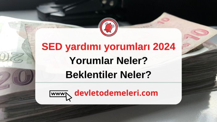 SED yardımı yorumları 2024