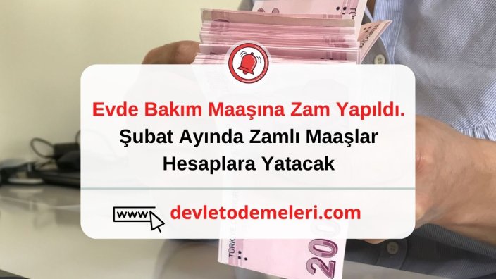 Evde Bakım Maaşına Zam Yapıldı. Şubat Ayında Zamlı Maaşlar Hesaplara Yatacak