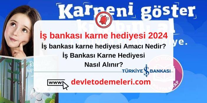 iş bankası karne hediyesi 2024