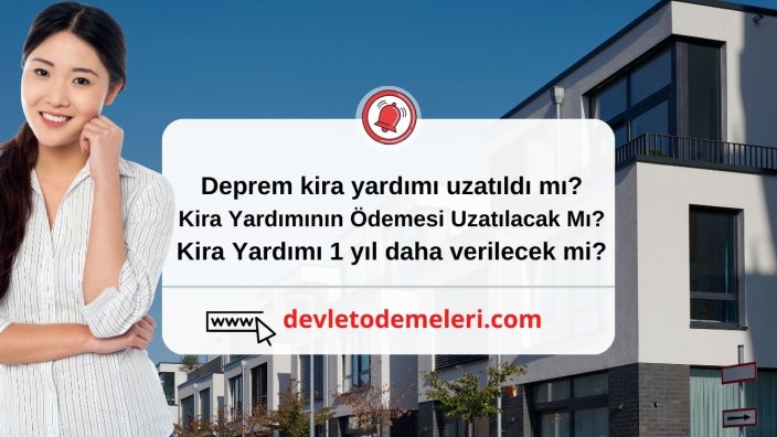 deprem kira yardımı uzatıldı mı?