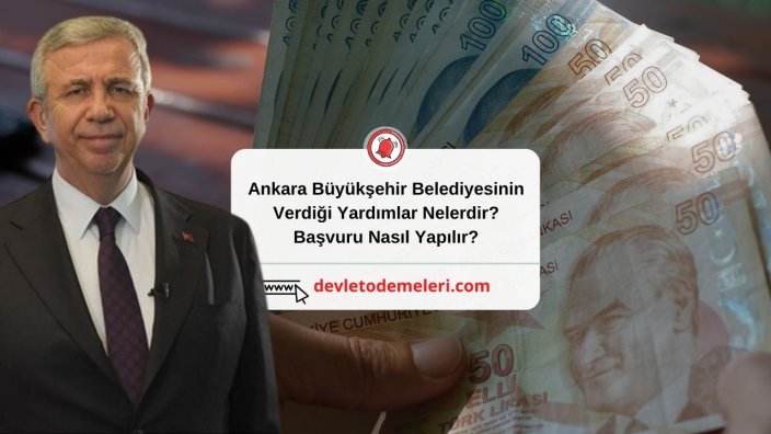 Ankara Büyükşehir Belediyesinin Verdiği Yardımlar Nelerdir? Başvuru Nasıl Yapılır?