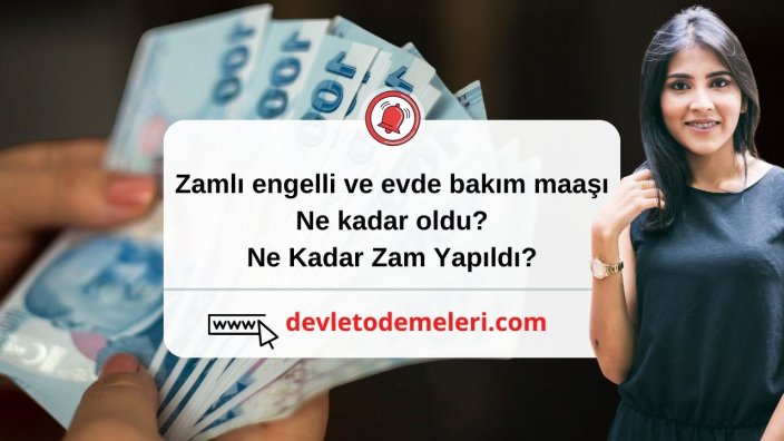 Zamlı engelli ve evde bakım maaşı ne kadar oldu? Ne Kadar Zam Yapıldı?