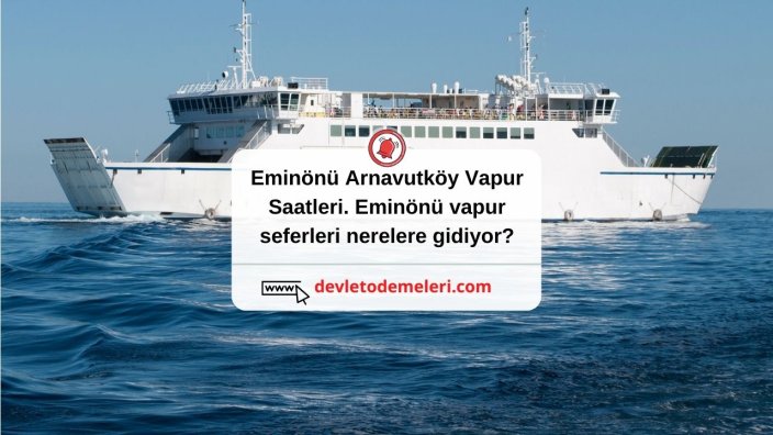 Eminönü Arnavutköy Vapur Saatleri