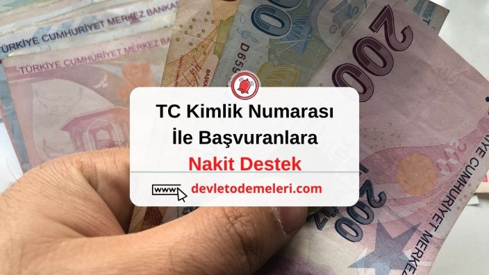 TC Kimlik Numarası İle Başvuranlara Nakit Destek Verilecek. Başvurular Başladı