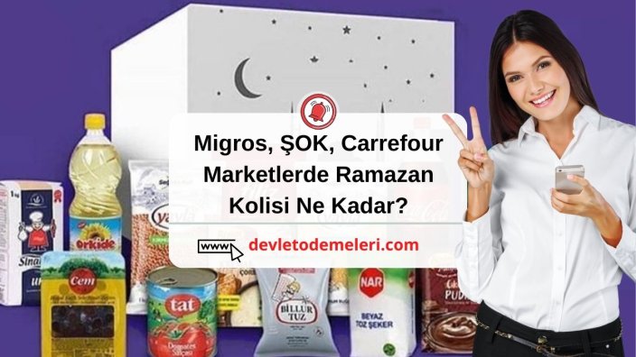 Migros, ŞOK, Carrefour Marketlerde Ramazan Kolisi Ne Kadar? 2024 Güncel Fiyatlar