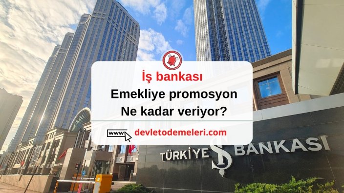 is bankası emekli promosyon. İş Bankası emekliye promosyon ne kadar veriyor?