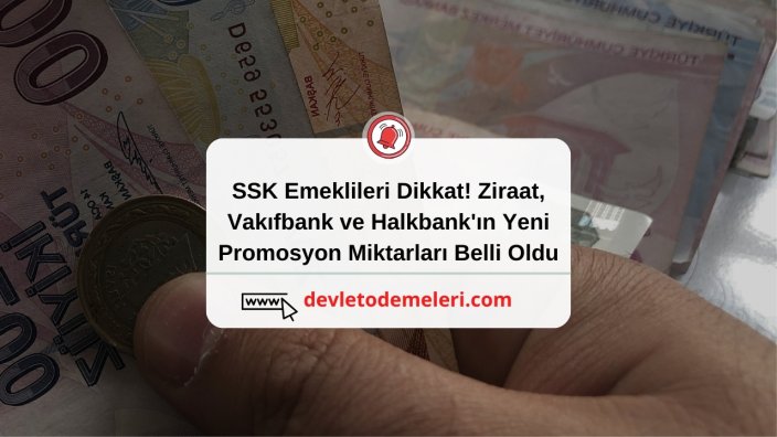 SSK Emeklileri Dikkat! Ziraat, Vakıfbank ve Halkbank'ın Yeni Promosyon Miktarları Belli Oldu