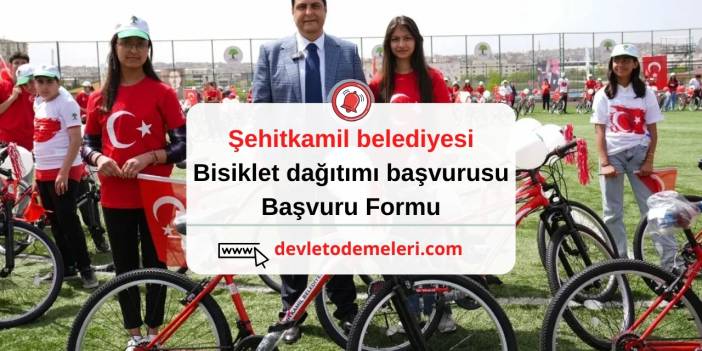 şehitkamil belediyesi bisiklet dağıtımı başvurusu 2024