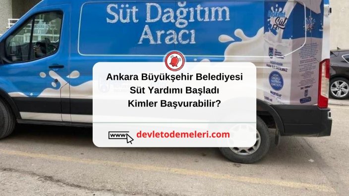 Ankara Büyükşehir Belediyesi Süt Yardımı Başladı. Kimler Başvurabilir?