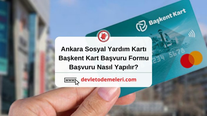 Ankara Sosyal Yardım Kartı Başkent Kart Başvuru Formu. Başvuru Nasıl Yapılır?