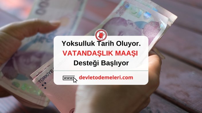 Yoksulluk Tarih Oluyor. VATANDAŞLIK MAAŞI Desteği Başlıyor