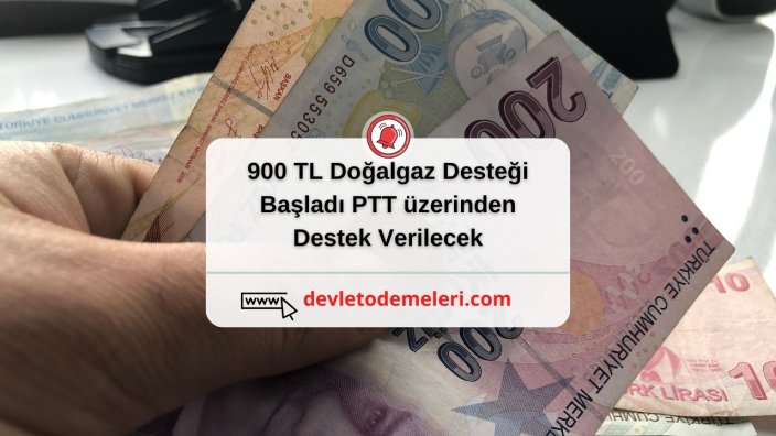 900 TL Doğalgaz Desteği Başladı PTT üzerinden Destek Verilecek