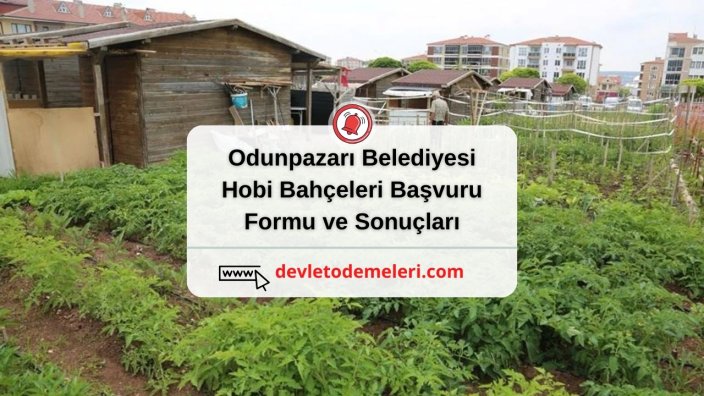 Odunpazarı Belediyesi Hobi Bahçeleri Başvuru Formu ve Sonuçları