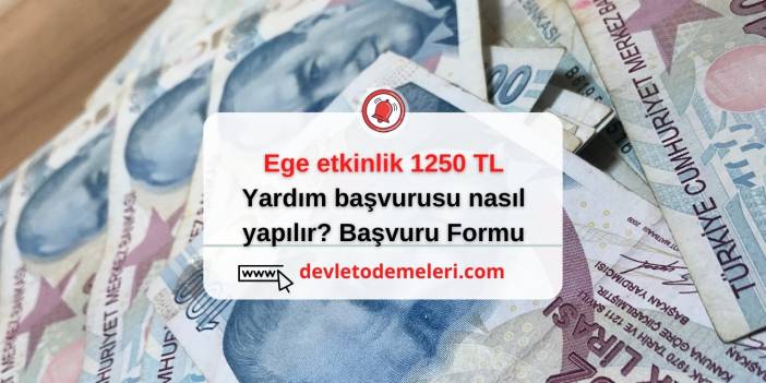 ege etkinlik 1250 tl yardım başvurusu nasıl yapılır? Başvuru Formu